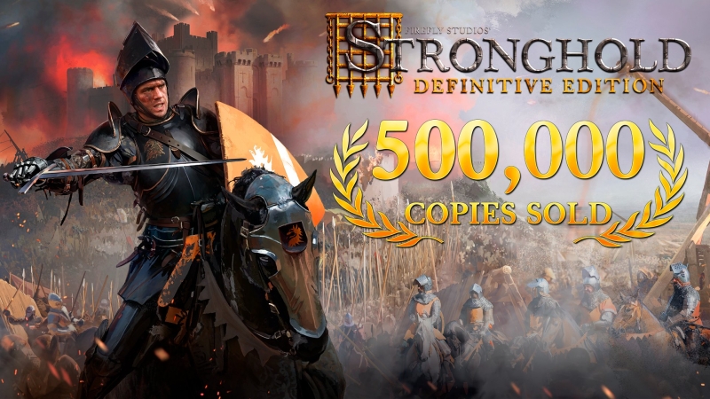 Ремастеру культовой стратегии Stronghold покорилась новая вершина продаж — Stronghold: Definitive Edition продолжает радовать создателей